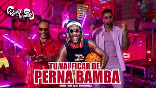 TU VAI FICAR DE PERNA BAMBA REMIX FUNK RJ LÉO SANTANA E PARANGOLÉ BAILE DO FORMIGA [upl. by Dinsmore]