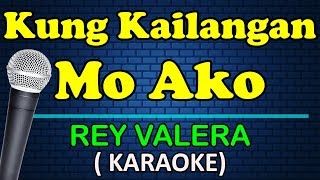 KUNG KAILANGAN MO AKO  Rey Valera HD Karaoke [upl. by Clite]