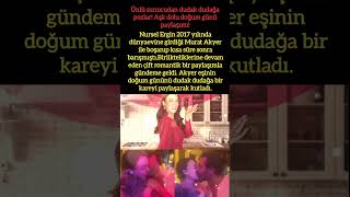 NURSEL ERGİN VE MURAT AKYER ROMANTİK PAYLAŞIMLARIYLA DİKKAT ÇEKTİ DOĞUM GÜNÜNÜ DUDAK DUDAĞA KUTLADI [upl. by Rosalind738]