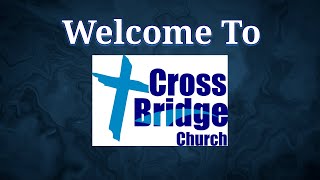 CrossBridge Church Livestream September 1 2024 [upl. by Moht]