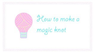 The Magic Knot  How to make an invisible join in crochet  knitting [upl. by Lemaj]