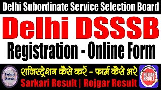 DSSSB Registration 2024  Online Form  How to Fill Registration Process  Step by Step Information [upl. by Riabuz]