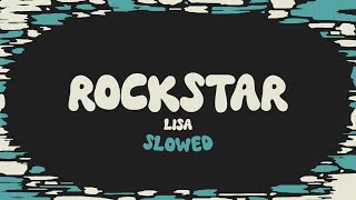 LISA  Rockstar slowed down  lyrics [upl. by Narbig]