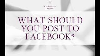 Massage Therapists WHAT SHOULD YOU POST TO FACEBOOK [upl. by Holly-Anne]