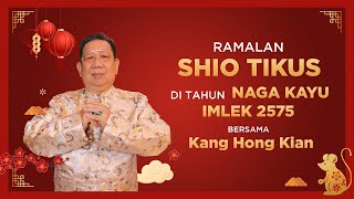 Ramalan Shio Tikus di Tahun Naga Kayu 2024 Bersama Kang Hong Kian  Sonora Fengshui [upl. by Wakeen]