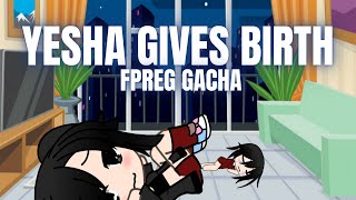 YESHA GIVES BIRTH  Fpreg Gacha [upl. by Midas252]