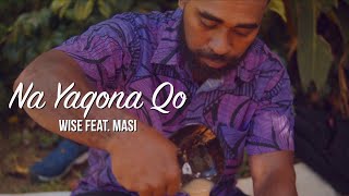 Na Yaqona Qo  Wise feat Masi [upl. by Jacobsohn]