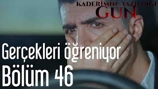 Kaderimin Yazıldığı Gün 46 Bölüm  Kahraman Gerçekleri Öğreniyor [upl. by Asoral]