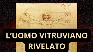 L Uomo Vitruviano la STORIA la SCIENZA l ARTE e lo SPIRITO  Un Significato profondo [upl. by Ellezaj]