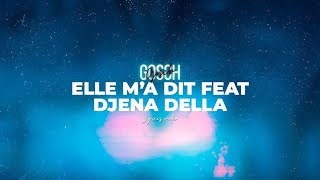 Gosch feat Djena Della  Elle ma dit Lyrics video [upl. by Ahsiener]