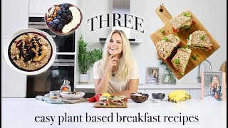 THREE PLANT BASED BREAKFAST RECIPES  easy healthy amp delicious [upl. by Fates]