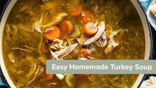 Easy Homemade Turkey Soup [upl. by Ramses870]