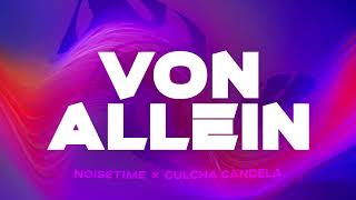 Culcha Candela X NOISETIME  VON ALLEIN Visualizer [upl. by Marlin]