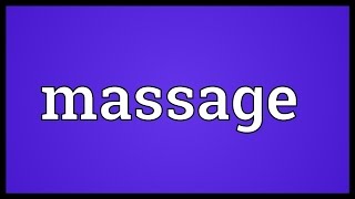 Massage Meaning [upl. by Nicks289]