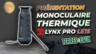 Présentation du monoculaire thermique Lynx Pro LE15 chez terres et Eaux [upl. by Kowatch]