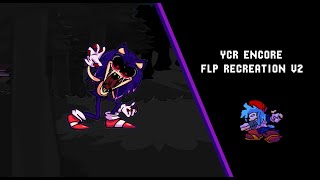 VS SonicEXE  YCR Encore Vocals Recreation FLP V2 [upl. by Klockau]