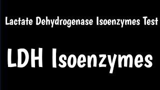 Lactate Dehydrogenase Isoenzymes Test  LDH Isozymes Test  Lactic Acid Dehydrogenase [upl. by Lilias85]