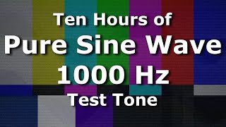 1000 Hz Sine Wave The Ultimate 10 Hour Test Tone  1kHz [upl. by Delle]