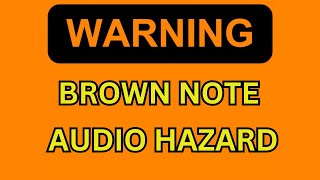 WARNING The Real Brown Note Brown Frequency [upl. by Suitangi]