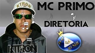 MC PRIMO  DIRETORIA ♪LETRADOWNLOAD♫ [upl. by Ailongam]