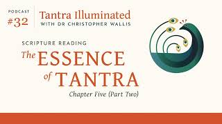 Ep 32  Essence of Tantra Chapter Five Part Two [upl. by Bergquist467]