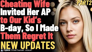 PART 2  Cheating Wife Invited Her AP to Our Kid‘s Bday So I Made Them Regret It Full Story [upl. by Fonz883]