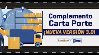 Nuevo Complemento Carta Porte versión 30 [upl. by Ahtennek]