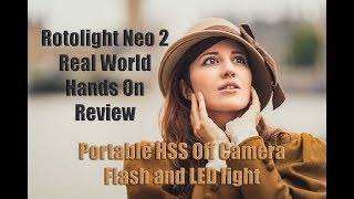 REAL Truth No BS Hands On Review of the Rotolight Neo 2 High Speed Sync Off Camera LED and Flash [upl. by Nnaeirrac]