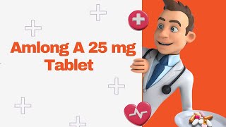 Amlong A 25 mg Tablet [upl. by Geithner698]