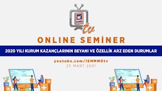 2020 YILI KURUM KAZANÇLARININ BEYANI VE ÖZELLIK ARZ EDEN DURUMLAR [upl. by Elwaine]