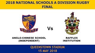 20180515 National Schools A Div Rugby Final  ACSI vs Raffles [upl. by Ardiedal133]