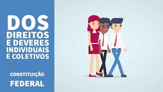 Constituição Federal – Dos Direitos e Deveres Individuais e Coletivos Art 5° [upl. by Vidda]