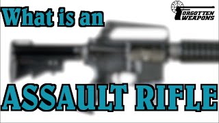 Enough Nonsense What is an quotAssault Riflequot [upl. by Bohlin]