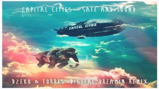 Capital Cities  Safe and Sound Dzeko amp Torres Digital Dreamin Remix [upl. by Siednarb]