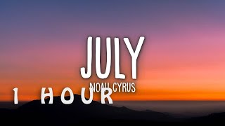 1 HOUR 🕐  Noah Cyrus  July Lyrics [upl. by Barton159]