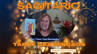 SAGITÃRIO SETEMBRO 2023 TAROT DAS BENÃ‡ÃƒOS DESAFIOS E CAMINHOS [upl. by Orlando155]