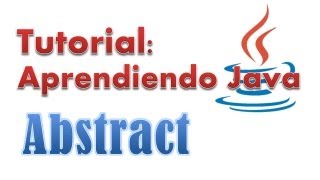 Tutorial Aprendiendo Java  Episodio 9  Modificador ABSTRACT [upl. by Chalmers]