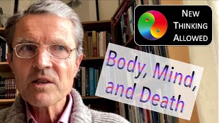 Body Mind and Death with David Lorimer [upl. by Tresa]