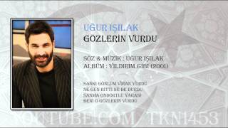 UĞUR IŞILAK  GÖZLERİN VURDU [upl. by Ahtis]