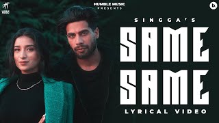 Same Same Lyrical Video  Singga  Mix Singh  Humble Music [upl. by Aniteb617]