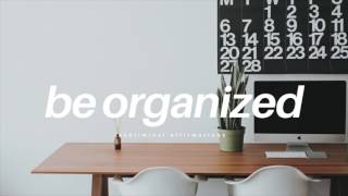 Be More Organized―∎ affirmations POWERFUL [upl. by Koby]