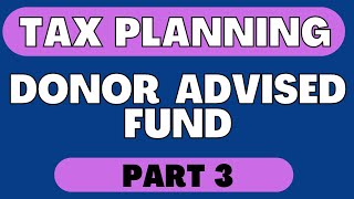 Charitable Contributions Part 3  Donor Advised Funds [upl. by Riess]