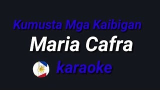 Kumusta Mga Kaibigan Maria Cafra karaoke [upl. by Marthe]