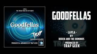 GOODFELLAS  Layla  TRAP VERSION By Derek and The Dominos  Warner Bros Pictures [upl. by Esojnauj952]