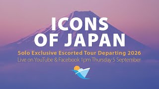 Icons Of Japan A Solo Exclusive Escorted Tour 2026 With A Special Guest Linda From Riviera Travel [upl. by Ordisy]