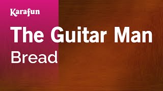 The Guitar Man  Bread  Karaoke Version  KaraFun [upl. by Klina919]