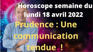 Horoscope semaine du lundi 18 avril 2022 [upl. by Petigny]