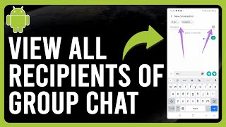 How to View All Recipients of a Group Chat on Android How to See Who Is in a Group Chat [upl. by Berkly]