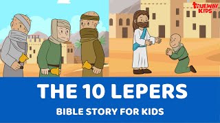 The Ten Lepers  Bible story for kids [upl. by Aihseit]