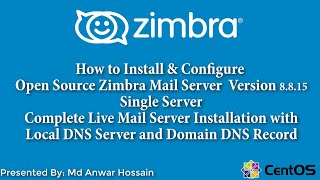 How to Install and Configure Zimbra Mail Server Version 8 8 15 in a Single Server [upl. by Thayne8]